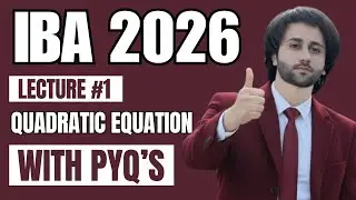 IBA Math Preparation 2026 I Quadratic Equation One Shot I IBA Past Papers Solved I IBA Math Paper