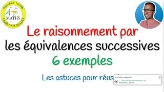 le raisonnement par l'équivalence : les astuces + 5 exemples 💯✅