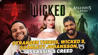 STRANGER THINGS, WICKED 3, SCARLETT JOHANSSON, ASSASSIN'S CREED and much more! | NXP UPDATE