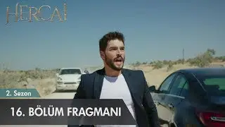 Hercai 16. B&ouml;l&uuml;m Fragmanı