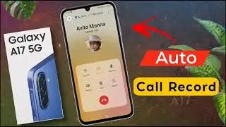 Samsung Galaxy A17: How to Enable Call Recording / samsung a17 Auto Call Recording Kaise Kare