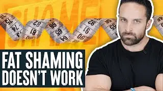 Fat Shaming DOESN'T Work... What The Fitness