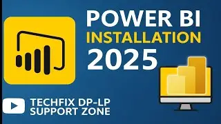 How to Install Power BI Desktop 2025 Step-by-Step Guide Latest Version TechFix DP-LP Support Zone
