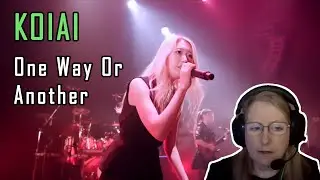 KOIAI - One Way Or Another (Reaction)