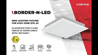 BORDER-N-LED - NEW lighting fixture for hazardous areas ATEX ZONE 2/21, 22