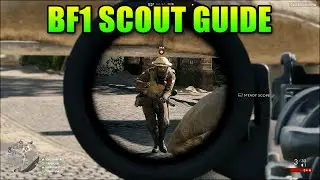 Battlefield Scout Guide | BF1 Sniper Gameplay