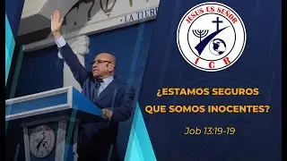 &iquest;ESTAMOS SEGUROS DE QUE SOMOS INOCENTES? | JOB 13:17-19 | LORENZO MARTINEZ | EN VIVO |  27FEB24