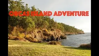 Orcas Island Camping Trip