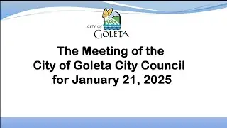 City of Goleta - City Council Meeting January 21, 2025