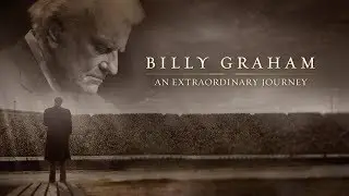 Billy Graham: An Extraordinary Journey (Official Trailer)