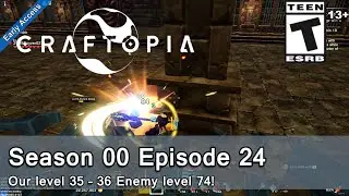 Craftopia (Season 00 Episode 24) Our level 35 &ndash; 36 Enemy level 74!