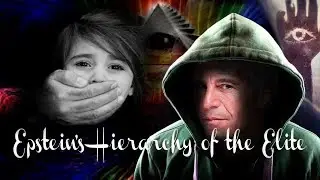 Epstein's Hierarchy of Elite Evil