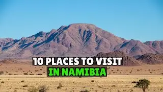 Top 10 Places to Visit in Namibia | Ultimate Travel Guide to Africa&rsquo;s Hidden Gem