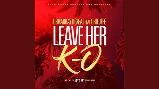 Leave Her KO