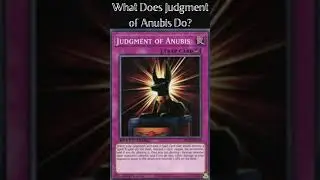 What Does Judgment of Anubis Do? (Yugioh Cards Explained for Easy Deck Building)