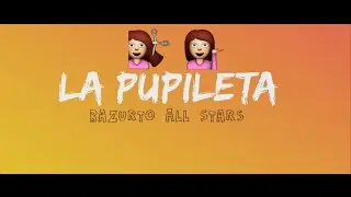 LA PUPILETA-Bazurto All Stars (Letra)