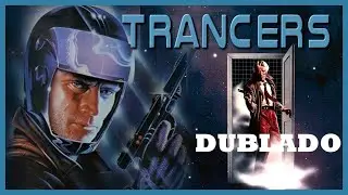 TRANCERS, O EXTERMINADOR DO SECULO 23 (1984- Dublado-FIC&Ccedil;&Atilde;O CIENTIFICO)