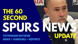 THE 60 SECOND SPURS NEWS UPDATE: Igor Tudor's First Press Conference as Tottenham Hotspur Head Coach