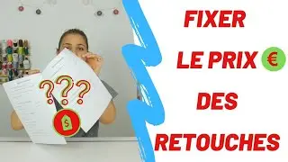 COMMENT FIXER LE PRIX DES RETOUCHES ?📍