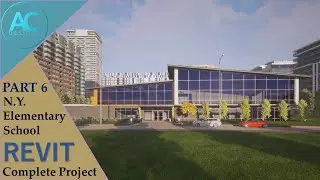 N.Y. Elementary School | Part 6 | Complete Step By Step Project | Revit Tutorial