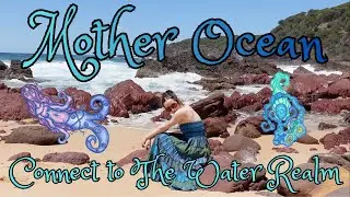 Mother Ocean: Connect to Pisces ♓︎, Cancer ♋︎ and Mermaids