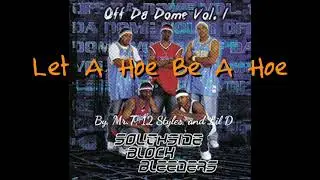 Southside Block Bleeders - Off Da Dome Vol.1 - Let A Hoe Be A Hoe