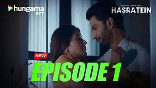 Monalisa's Leaked - Hasratein Episode1 | Hungama OTT Hindi Web Series YouTube Full Episode New