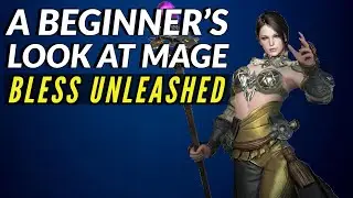BLESS UNLEASHED | A Quick Look at Beginning Mage Combat