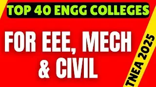 ✨TNEA 2025 |  🎓🔥 Top 40 BEST Engineering Colleges(Govt & PVT) for EEE, Civil & Mech in Tamil Nadu 🏆🔥