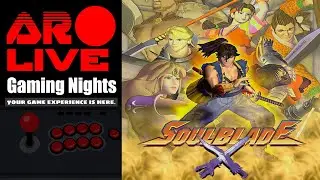 🕹️AR Live Gaming Nights | Soul Blade | Arcade Mode | PS1| No Commentary