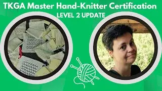 TKGA&rsquo;s Master Hand-Knitting Program&mdash; Level 2 Update!