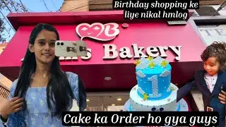 Vlog#278 Gunu ka birthday ke liye shopping gye || Cake order bhi de diya gya guyss||