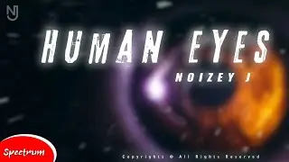 NOIZEY J - Human Eyes