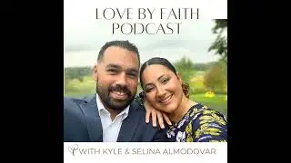 DEFEATING DIVORCE: When Christians Choose Divorce | Love By Faith with Kyle & Selina Almodovar #093
