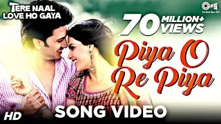 Piya O Re Piya | Tere Naal Love Ho Gaya | Atif Aslam, Shreya Ghosha |  Bollywood Romantic Hits