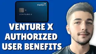 Capital One Venture X Authorized User Benefits