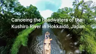 Canoeing at the headwaters of the Kushiro River
