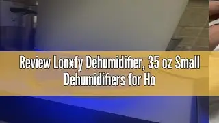 Review Lonxfy Dehumidifier, 35 oz Small Dehumidifiers for Home, Bathroom, Bedroom, Rooms, Ultra-Quie