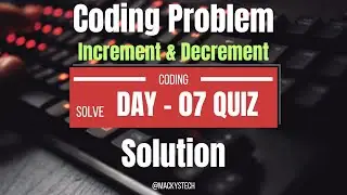 Day - 06 | Increment & Decrement Question | C++ | Coding Question #coding #programming #problemsolve