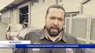 MOTORSPORT FEDERATION HOLDS SAFETY WORKSHOP FOR DRIVERS