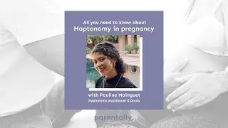 What is Haptonomy? with Pauline Mainguet I Parentally