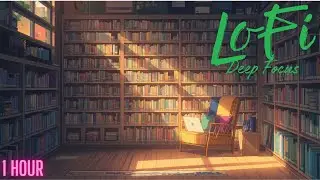 Lofi for Deep Work & Flow State - Evening LoFi Wind Down | 1 Hour Study Music