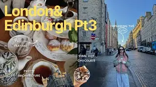 london & edinburgh trip PT3