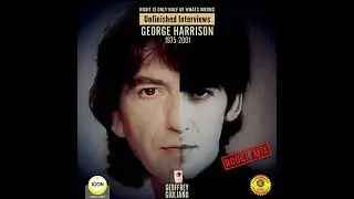 Right Is Only Half of What's Wrong: Unfinished Interviews George Harrison 1975-2001 Audiobook