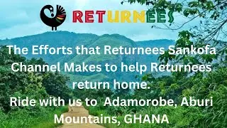 The Efforts that Returnees Sankofa Channel Makes to Help Returnees  to Return Home.