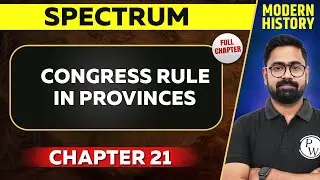 Congress Rule in Provinces FULL CHAPTER | Spectrum Chapter 21 | UPSC Preparation