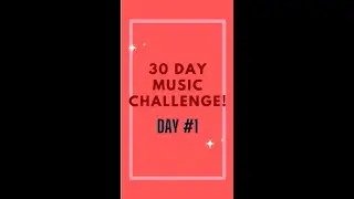 30 Day Music Challenge - Day 1