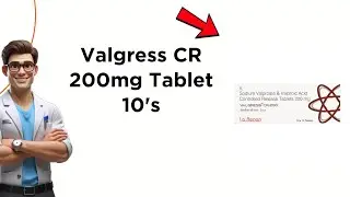 Valgress CR 200mg Tablet Uses | Side Effects & Dosage 💊