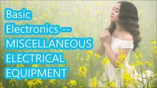BasicElectronics 12 - MISCELLANEOUS ELECTRICAL EQUIPMENT COMPONENT