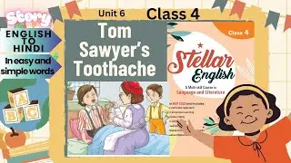 Tom Sawyer&rsquo;s Toothache | Class 4 English Story in Hindi & English | Study with Pihu
